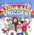 Four Bad Unicorns