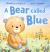 A Bear Called Blue A Bear Called Blue