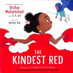 The Kindest Red : A Story of Hijab and Friendship