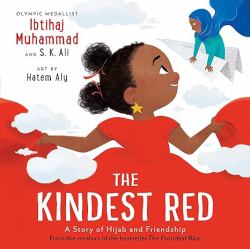 The Kindest Red : A Story of Hijab and Friendship