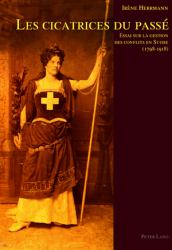 Les Cicatrices du Passe : Essai sur la Gestion des Conflits en Suisse (1798-1918)