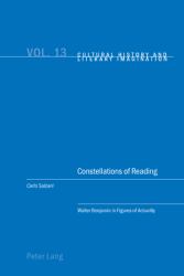 Constellations of Reading : Walter Benjamin in Figures of Actuality
