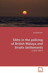 Sikhs in the Policing of British Malaya and Straits Settlements