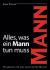 Alles, was ein Mann tun muss : Handbuch für den kultivierten Macho