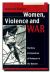 Women, Violence and War : Wartime Victimization of Refugees in the Balkans