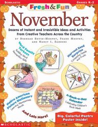 November : Dozens of Instant and Irresistible Ideas and Activities from Creative Teachers Across the Country