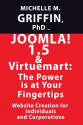 Joomla! 1. 5 and VirtueMart : The Power Is at your Fingertips!