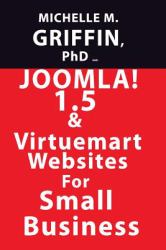 Joomla! 1. 5 and Virtuemart Websites for Small Business!