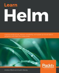 Learn Helm : Improve Productivity, Reduce Complexity, and Speed up Cloud-Native Adoption with Helm for Kubernetes