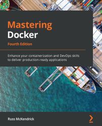 Mastering Docker - Fourth Edition : Enhance Your Containerization and DevOps Skills to Deliver Production-Ready Applications