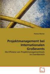 Projektmanagement bei Internationalen Großevents : Die Effizienz von Projektmanagementtools im Eventbereich