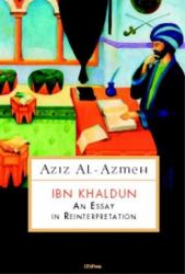 Ibn Khaldun : An Essay in Reinterpretation