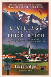 A Village in the Third Reich : How Ordinary Lives Were Transformed by the Rise of Fascism