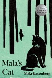 Mala's Cat : A Memoir of Survival in World War II