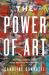 The Power of Art : A Human History of Art: from Babylon to New York City
