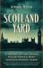 Scotland Yard : A History of the London Police Force's Most Infamous Murder Cases