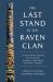 The Last Stand of the Raven Clan : A Story of Imperial Ambition, Native Resistance and How the Tlingit-Russian War Shaped a Continent