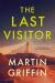 The Last Visitor : A Novel