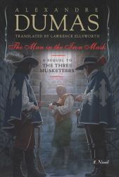 The Man in the Iron Mask : A Sequel to the Three Musketeers