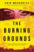 The Burning Grounds : A Novel