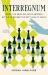 Interregnum : Inside the Grueling and Glamorous Battle to Become the Next King of Chess