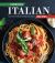 Everyday Italian Recipes : Fast, Fresh and Flavorful Meals Made Simple