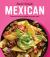 Made Simple Mexican : Easy and Delicious Dishes for Every Meal