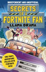 Secrets of a Fortnite Fan: Llama Drama (Independent and Unofficial) : Book 3