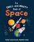 The Small and Mighty Book of Space : Pocket-Sized Books, MASSIVE Facts!