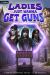 Ladies Just Wanna Get Guns : An Isekai LitRPG