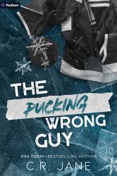 The Pucking Wrong Guy : A Hockey Romance
