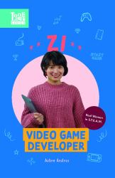Zi, Video Game Developer : Real Women in STEAM