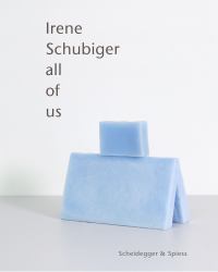 Irene Schubiger : All of Us