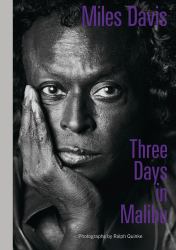 Miles Davis--Three Days in Malibu : Photographs by Ralph Quinke