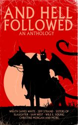 And Hell Followed : An Anthology