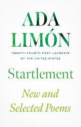 New and Selected Poems of Ada Limon