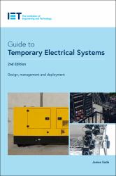 Guide to Temporary Electrical Systems : Design, Management and Deployment