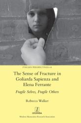 The Sense of Fracture in Goliarda Sapienza and Elena Ferrante : Fragile Selves, Fragile Others