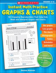 Instant Math Practice Graphs and Charts : 50 Engaging Reproducibles That Help Kids Read and Interpret Graphs and Charts