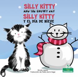 Silly Kitty y el día de Nieve (Silly Kitty and the Snowy Day) Bilingual