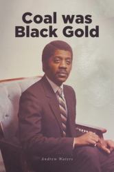 Coal Was Black Gold