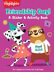 Friendship Day! a Sticker and Activity Book : Social Emotional Learning and Friendship Activity Book with Puzzles, Games, Stickers and Crafts to Build Empathy and Social Skills for Kids 4-8