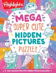 Mega Super Cute Hidden Pictures Puzzles : Solve over 300 Pages of Cute Kawaii-Style Puzzles Filled with Adorable Animals, Magical Creatures and More