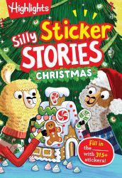 Silly Sticker Stories: Christmas : Fun Christmas Sticker Book for Kids with Hidden Pictures Puzzles, Fill-In Stories and Holiday Activities