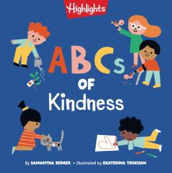 ABCs of Kindness : Everyday Acts of Kindness, Inclusion, and Generosity from a to Z, Read-Aloud ABC Kindness Board Book for Toddlers and Preschoolers