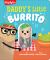 Daddy's Little Burrito