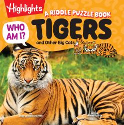 Who Am I? Tigers and Other Big Cats : A Riddle Puzzle Book