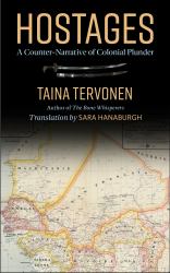Hostages : A Counter-Narrative of Colonial Plunder