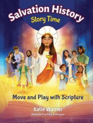 Salvation History Story Time : Move and Play with Scripture