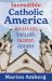 Incredible Catholic America : Smallest, Tallest, Oldest, Oddest